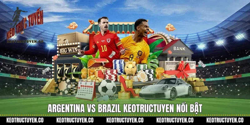 Argentina vs Brazil Keotructuyen nổi bật