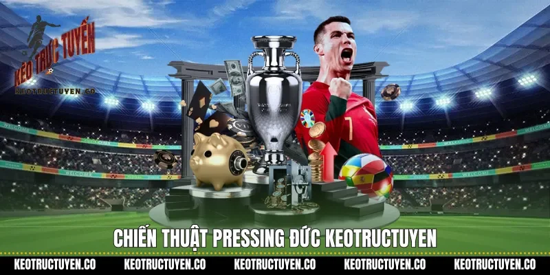 Chiến thuật pressing Đức keotructuyen
