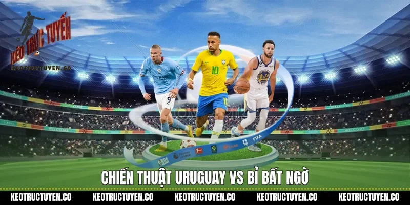 Chiến thuật Uruguay vs Bỉ bất ngờ
