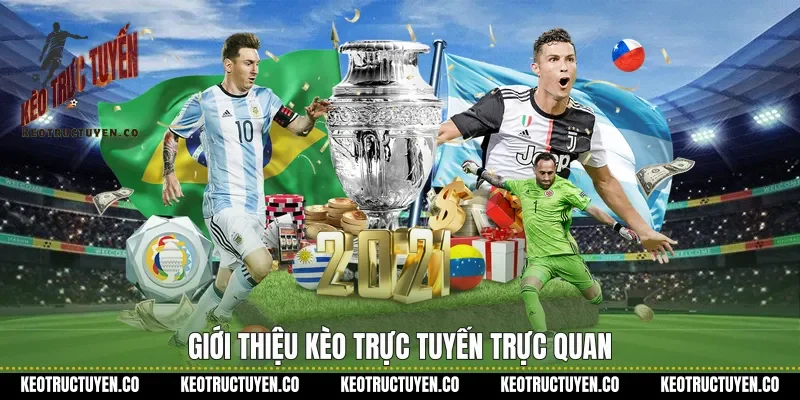 Giới thiệu kèo trực tuyến trực quan