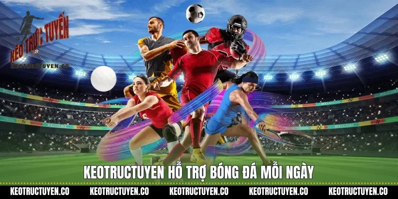 keotructuyen hỗ trợ bóng đá mỗi ngày