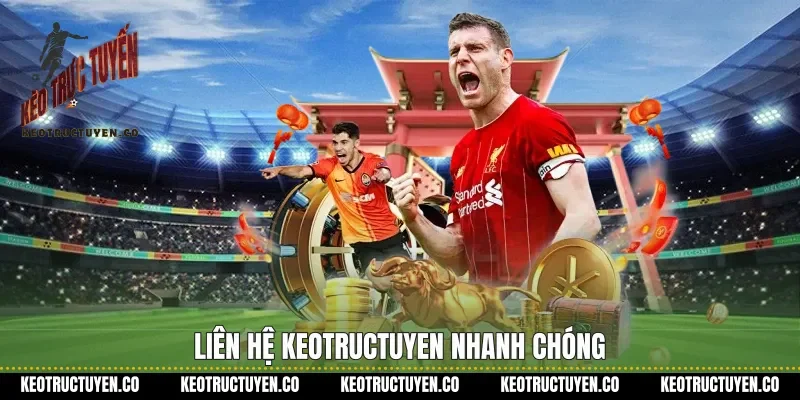 Liên hệ keotructuyen nhanh chóng