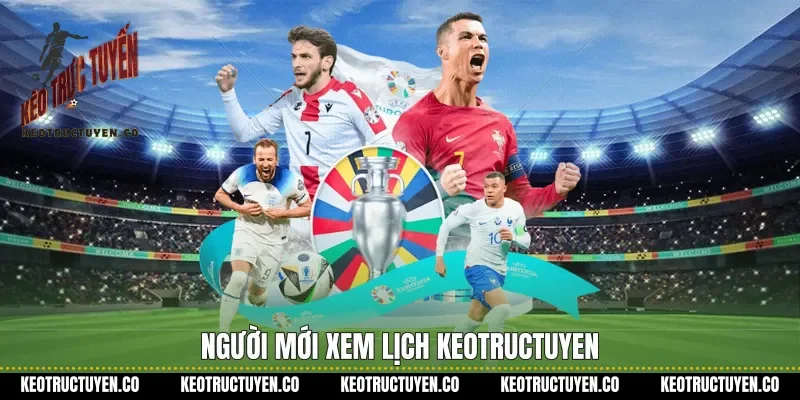 Người mới xem lịch Keotructuyen