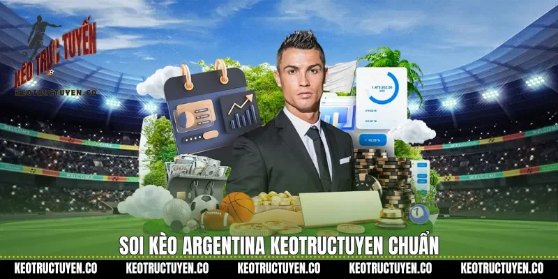 Soi kèo Argentina keotructuyen chuẩn