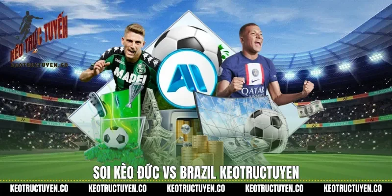 Soi kèo Đức vs Brazil Keotructuyen