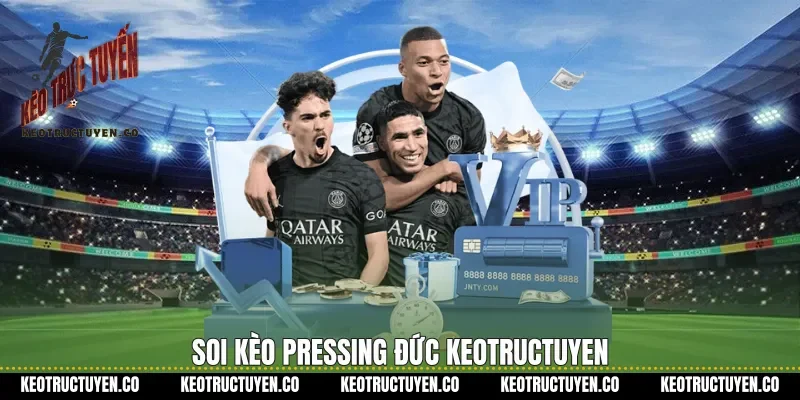Soi kèo pressing Đức keotructuyen