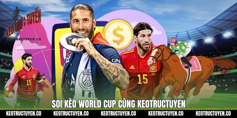 Soi kèo World Cup cùng keotructuyen