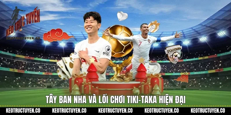 Tây Ban Nha Và Lối Chơi Tiki-Taka Hiện Đại