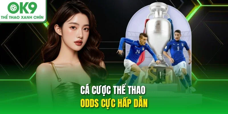 Cá cược thể thao odds cực hấp dẫn Cá cược thể thao odds cực hấp dẫn