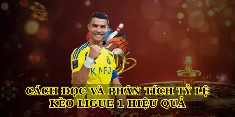 Cách Đọc Và Phân Tích Tỷ Lệ Kèo Ligue 1 Hiệu Quả Cách Đọc Và Phân Tích Tỷ Lệ Kèo Ligue 1 Hiệu Quả