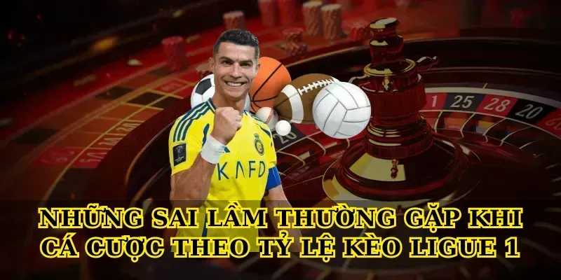 Những Sai Lầm Thường Gặp Khi Cá Cược Theo Tỷ Lệ Kèo Ligue 1 Những Sai Lầm Thường Gặp Khi Cá Cược Theo Tỷ Lệ Kèo Ligue 1