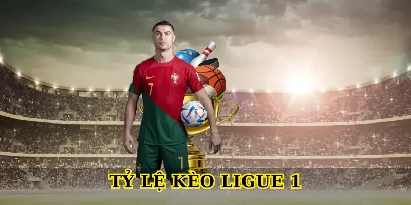 Tỷ Lệ Kèo Ligue 1 – Phân Tích Chuyên Sâu Cho Cược Thủ