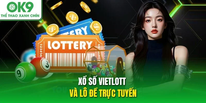 Xổ số vietlott và lô đề trực tuyến Xổ số vietlott và lô đề trực tuyến